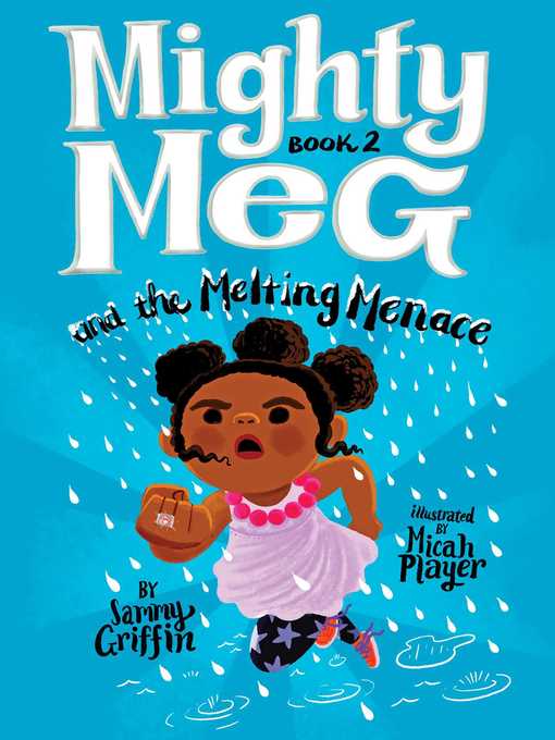 Title details for Mighty Meg and the Melting Menace by Sammy Griffin - Available
